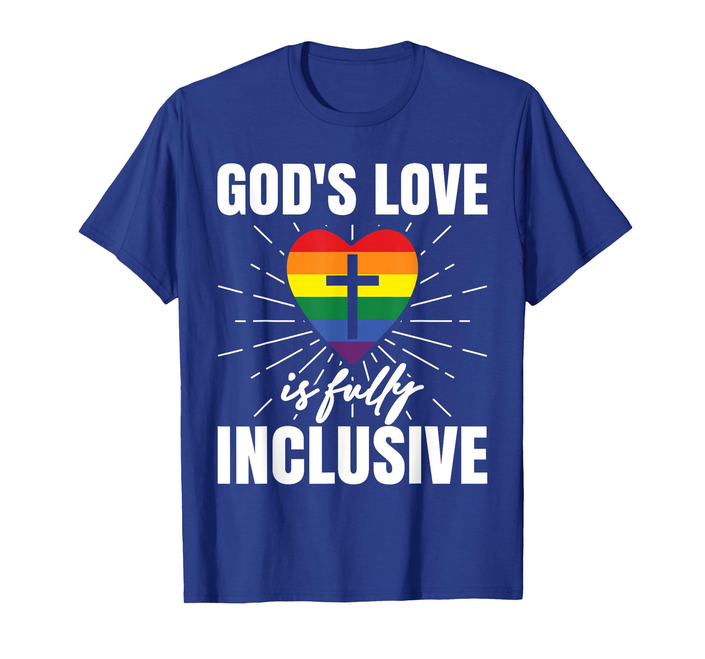 God's Love Is Fully Inclusive T-Shirt