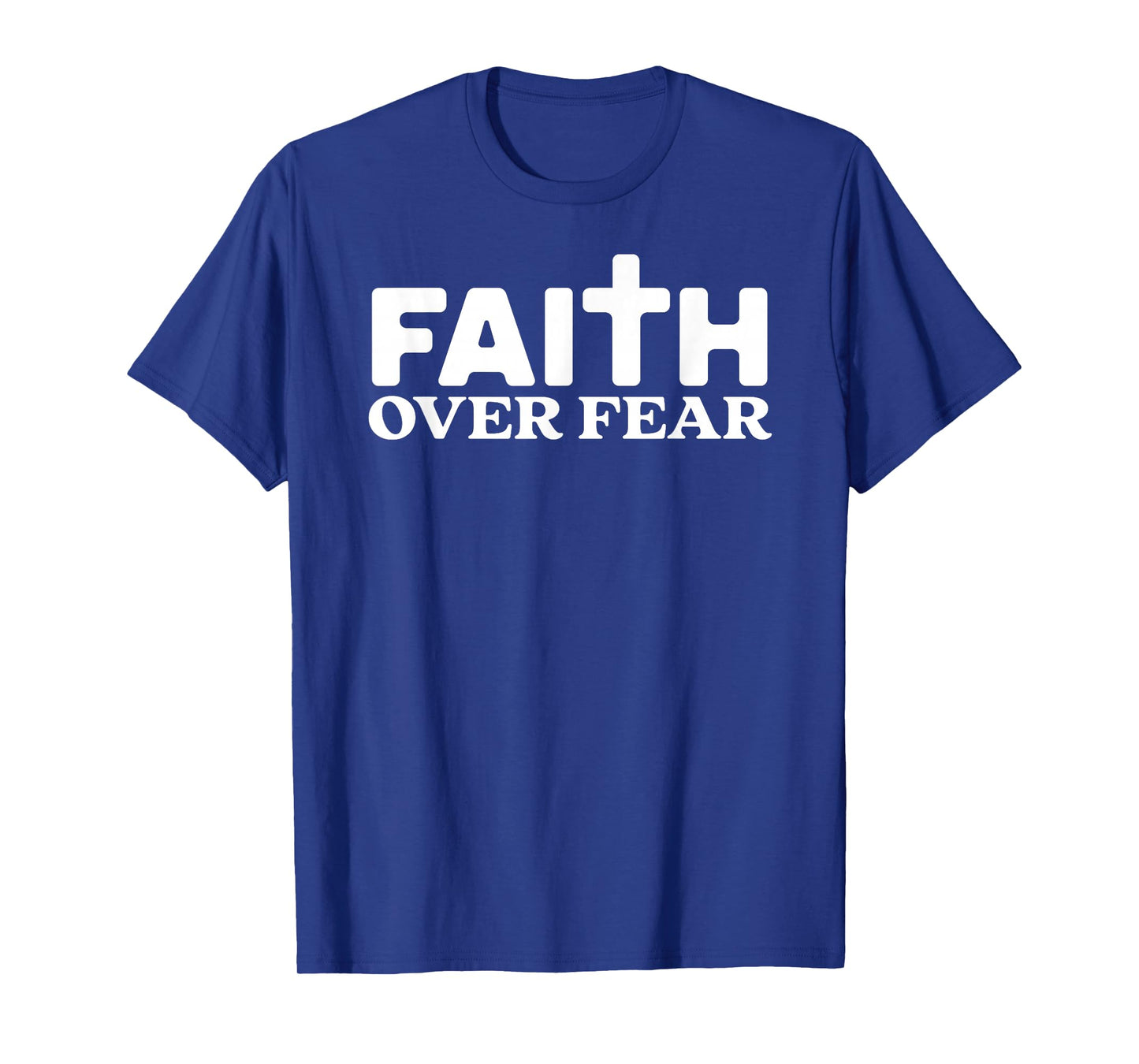 Faith Over Fear Cross God Jesus Christian Men Women Kids Tee T-Shirt