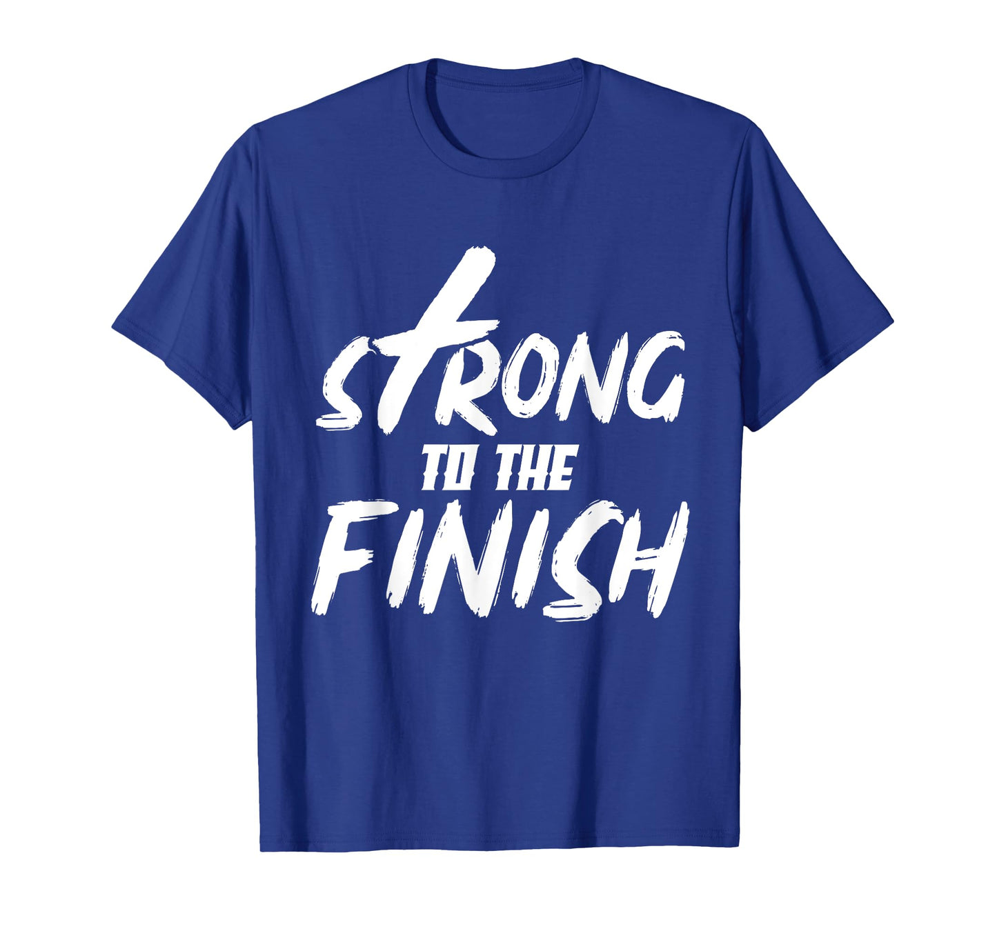 Strong To The Finish Funny Religion God Christian Gifts T-Shirt
