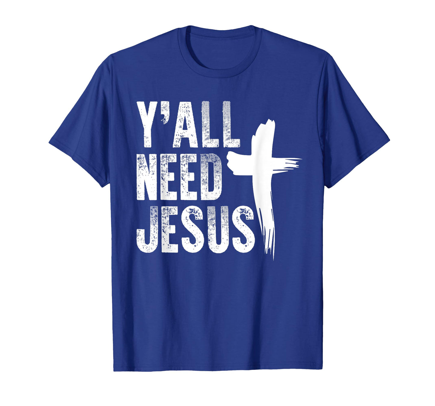 Y'all Need Jesus Shirt Funny Southern Yall Christian T-Shirt T-Shirt