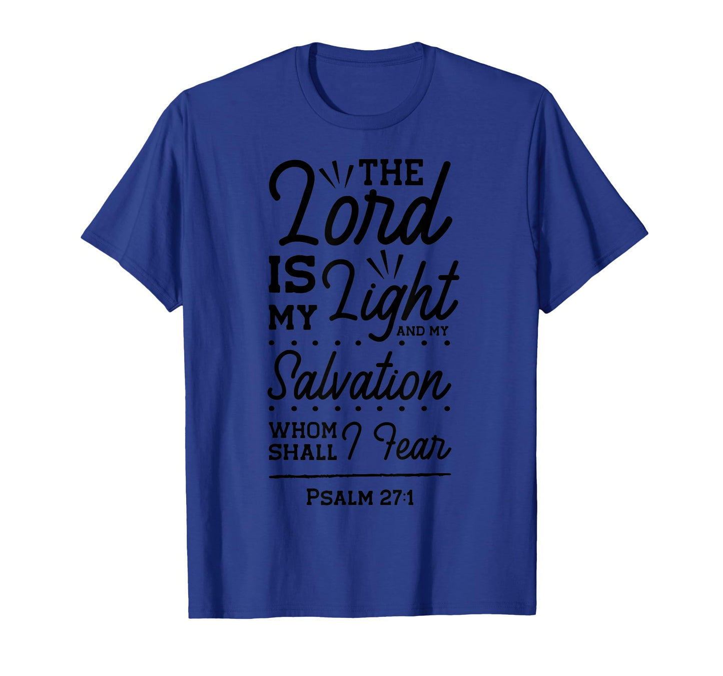 The Lord Is My Light & My Salvation Psalm 27 Bible Verse T-Shirt