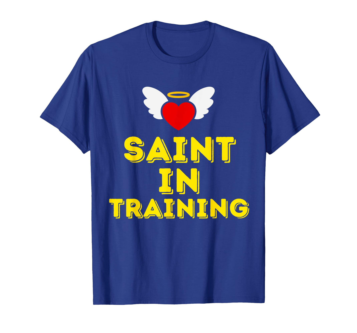 Saint in Training, Christian, Catholic, Orthodox, Anglican T-Shirt