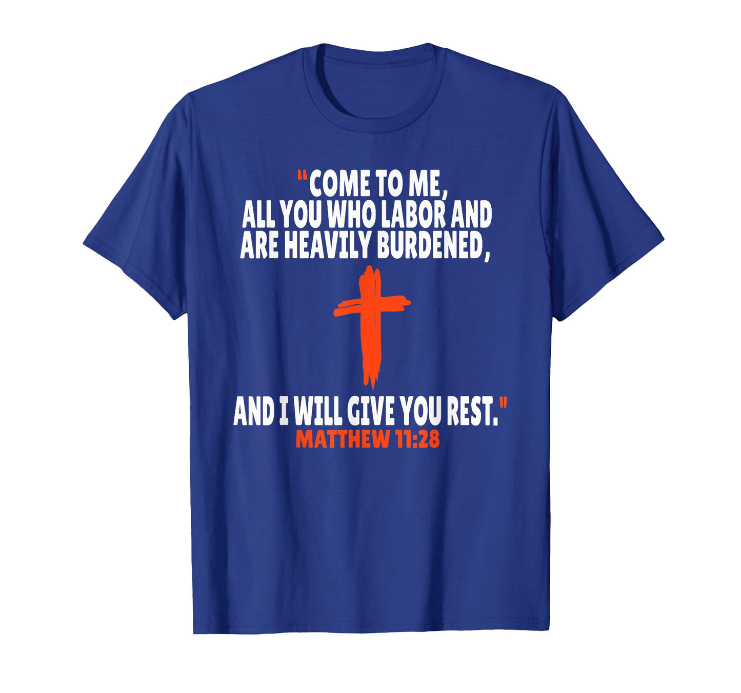 Matthew 11:28 Bible Verses Scripture T-Shirt