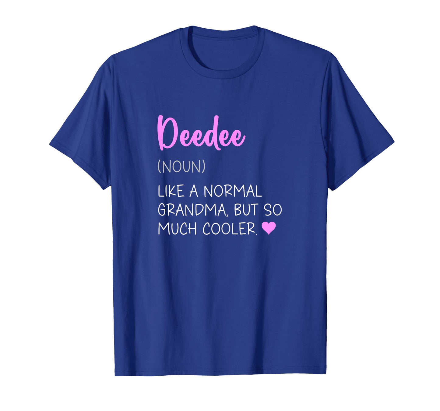 DeeDee Definition Cute Mother's Day Noun Dee-Dee T-Shirt