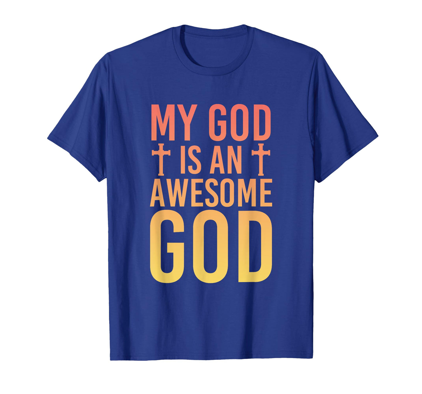 My God Is An Awesome God Christianity Prayer T-Shirt