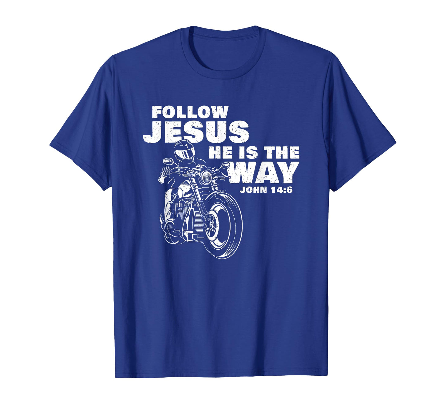 Follow Jesus He is The Way Christian Motorcycle Gospel Biker T-Shirt
