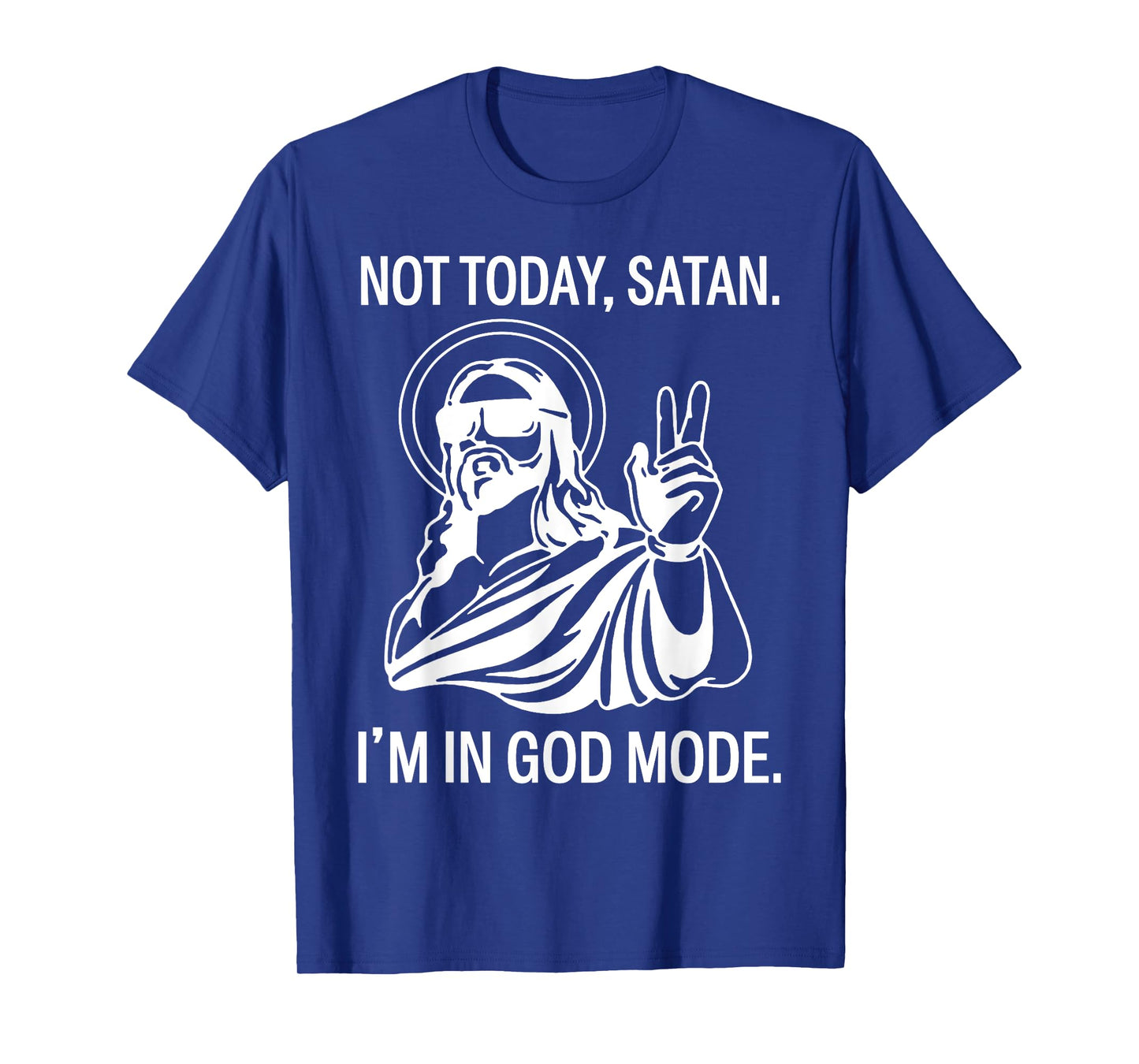 Jesus Not Today Satan I'm In God Mode T-Shirt
