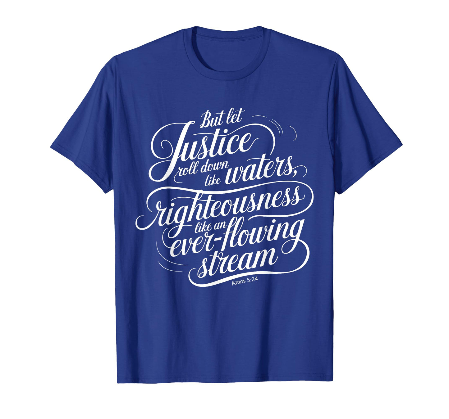 Bible Verse Amos 5:24 Let Justice Roll Down T-Shirt