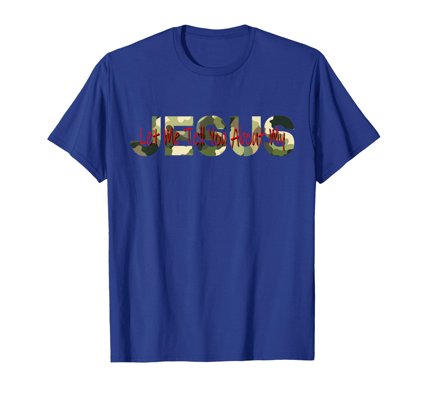 Christian Camo camouflage Let Me Tell You About My Jesus T-Shirt