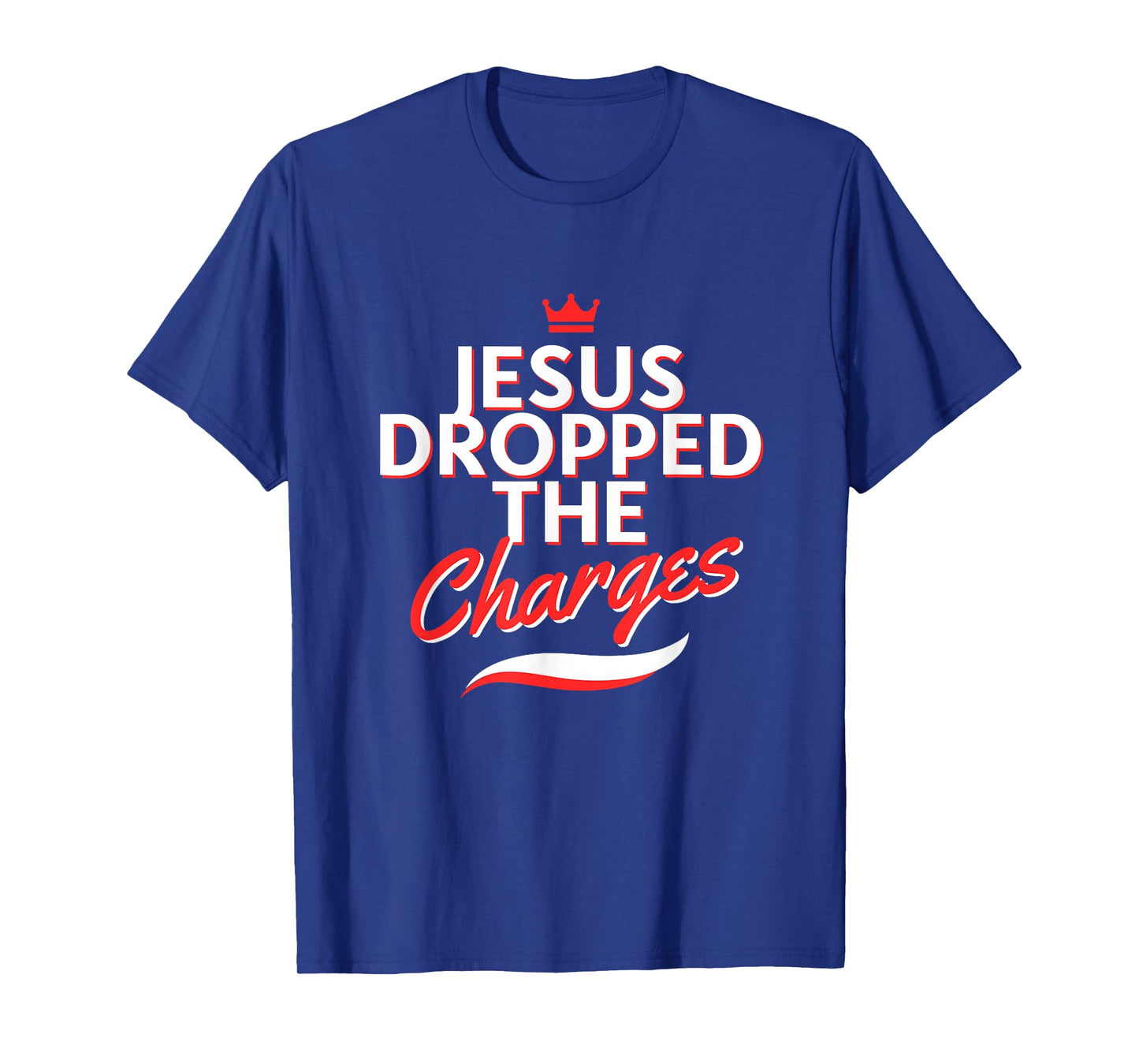 The Official But Jesus Dropped The Charges (Crown Version) T-Shirt