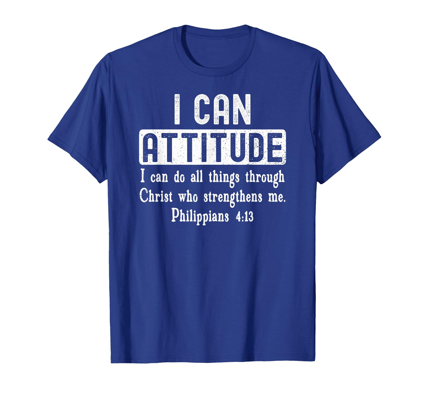 I Can Attitude Do All Things Philippians 4:13 Bible Verse T-Shirt