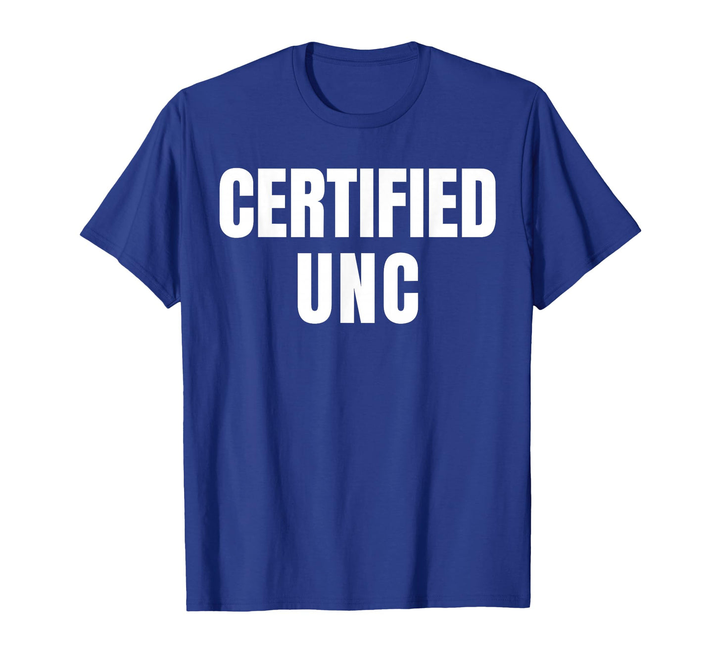 Certified UNC Joke Design Themed Funny T-Shirt
