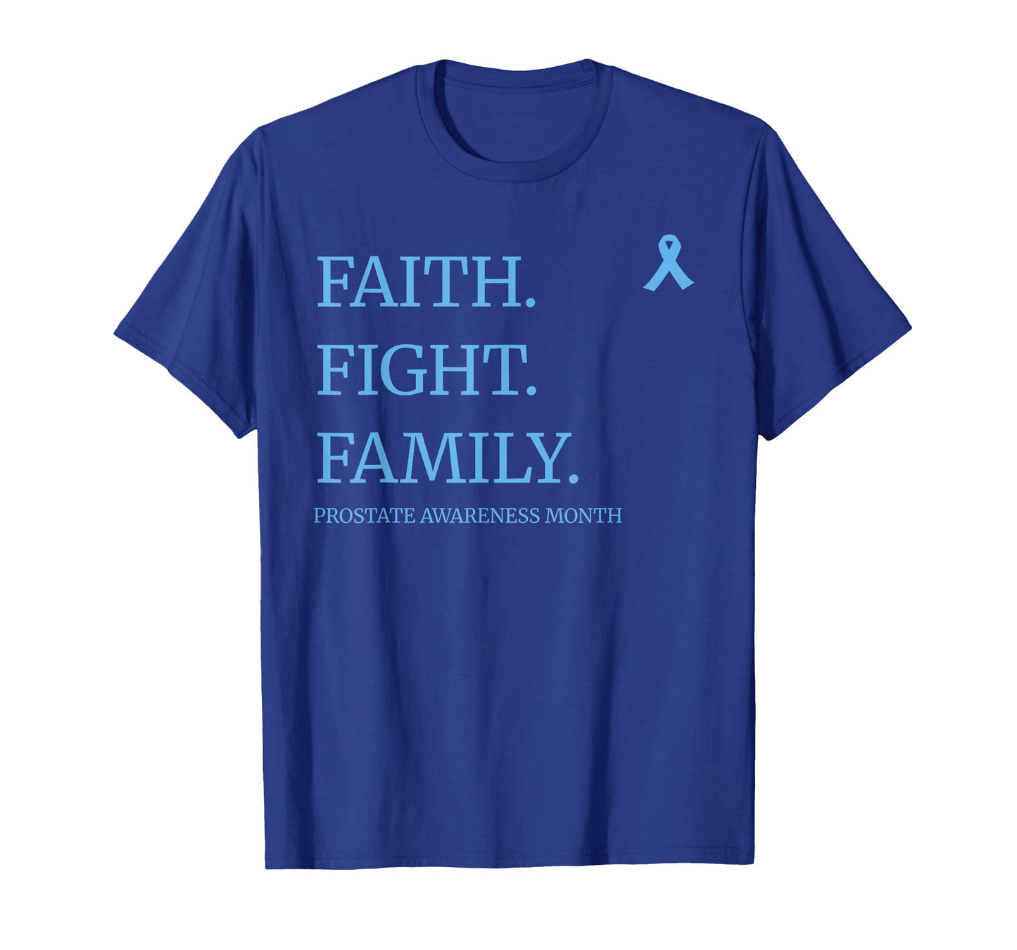 Faith Fight Family β Prostate Cancer Awareness Month T-Shirt