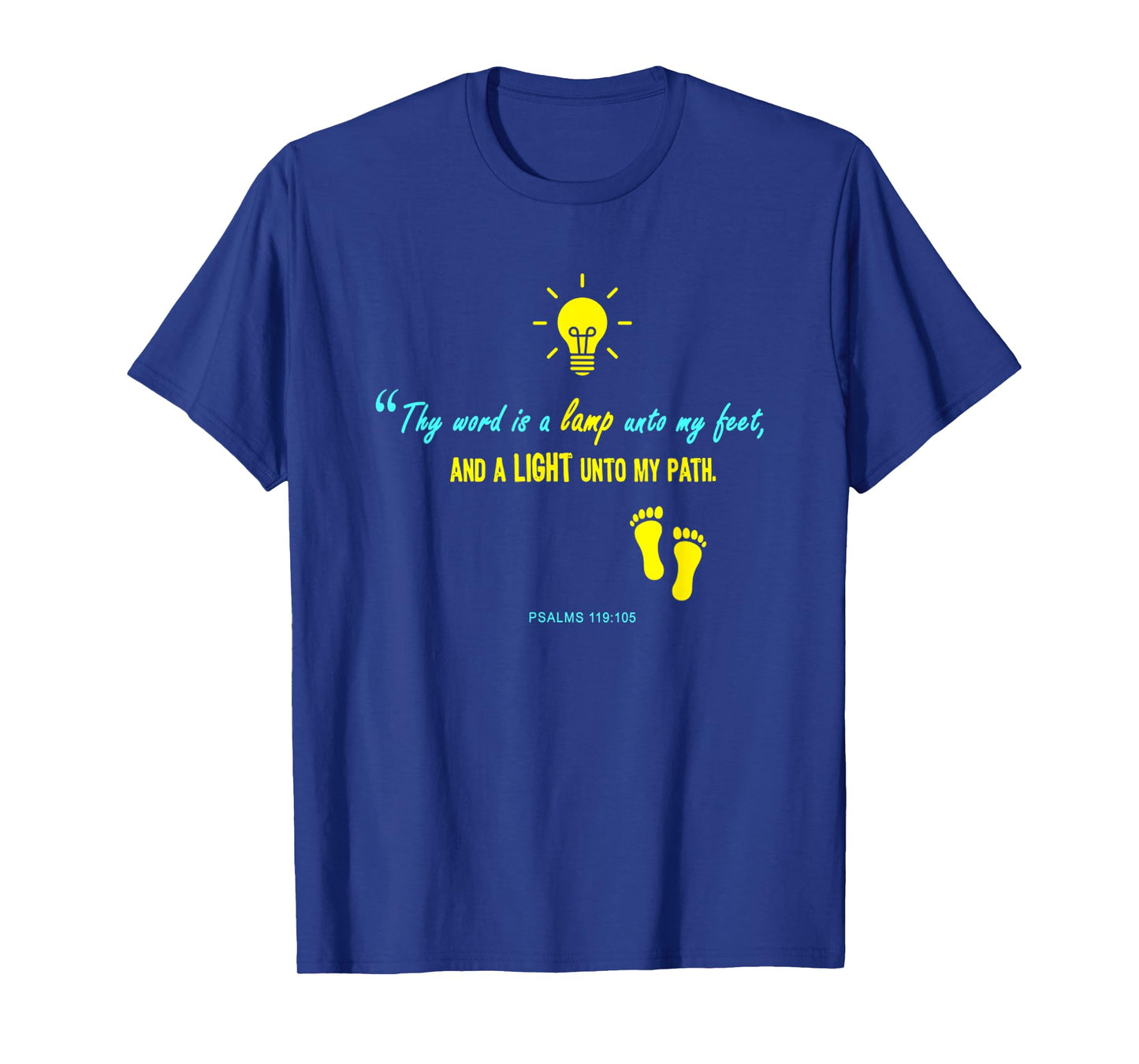 Thy Word Is A Lamp Unto My Feet, And A Light Unto My Pat T-Shirt