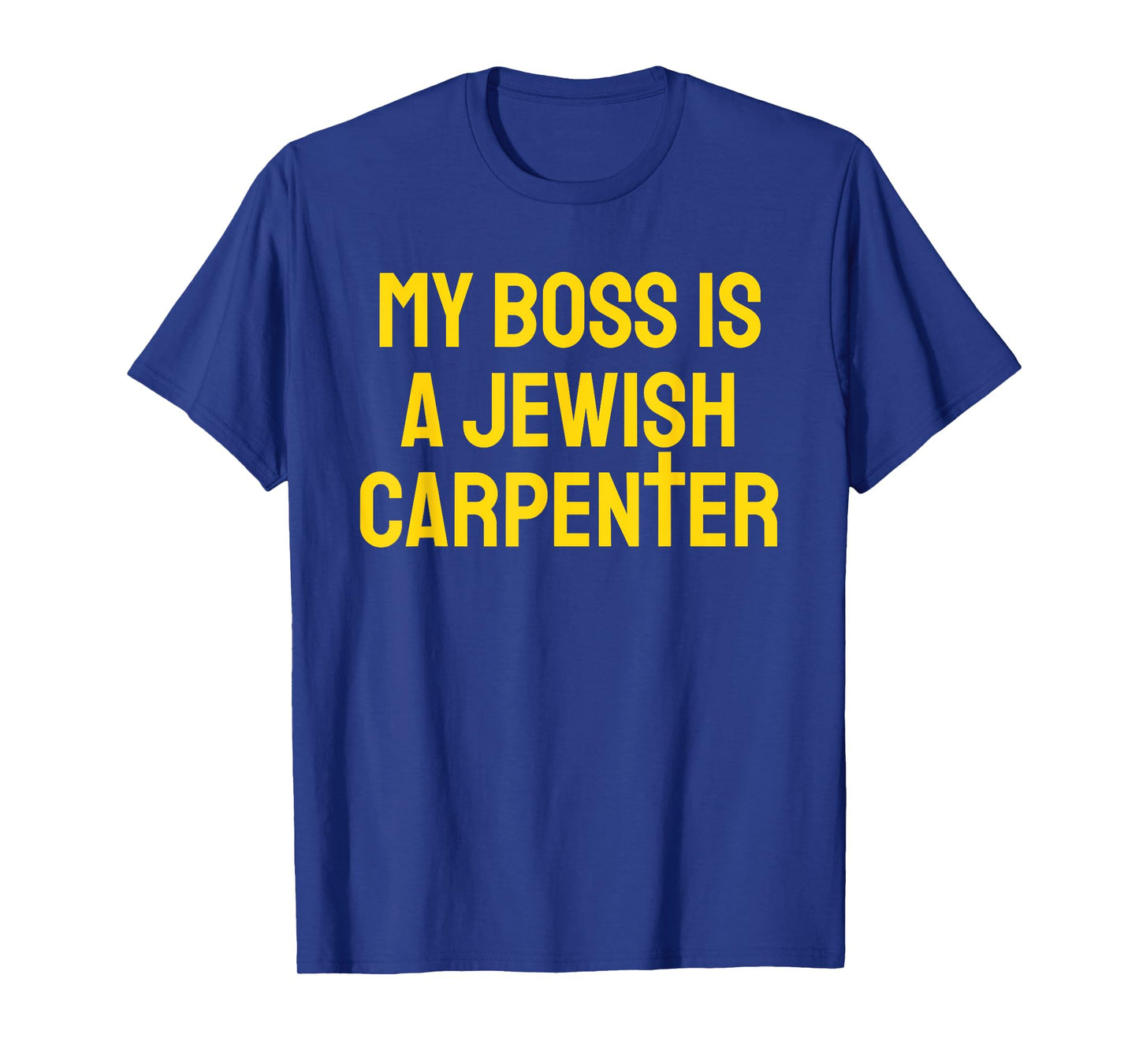 My Boss Is A Jewish Carpenter Funny Christian Jesus Cross T-Shirt