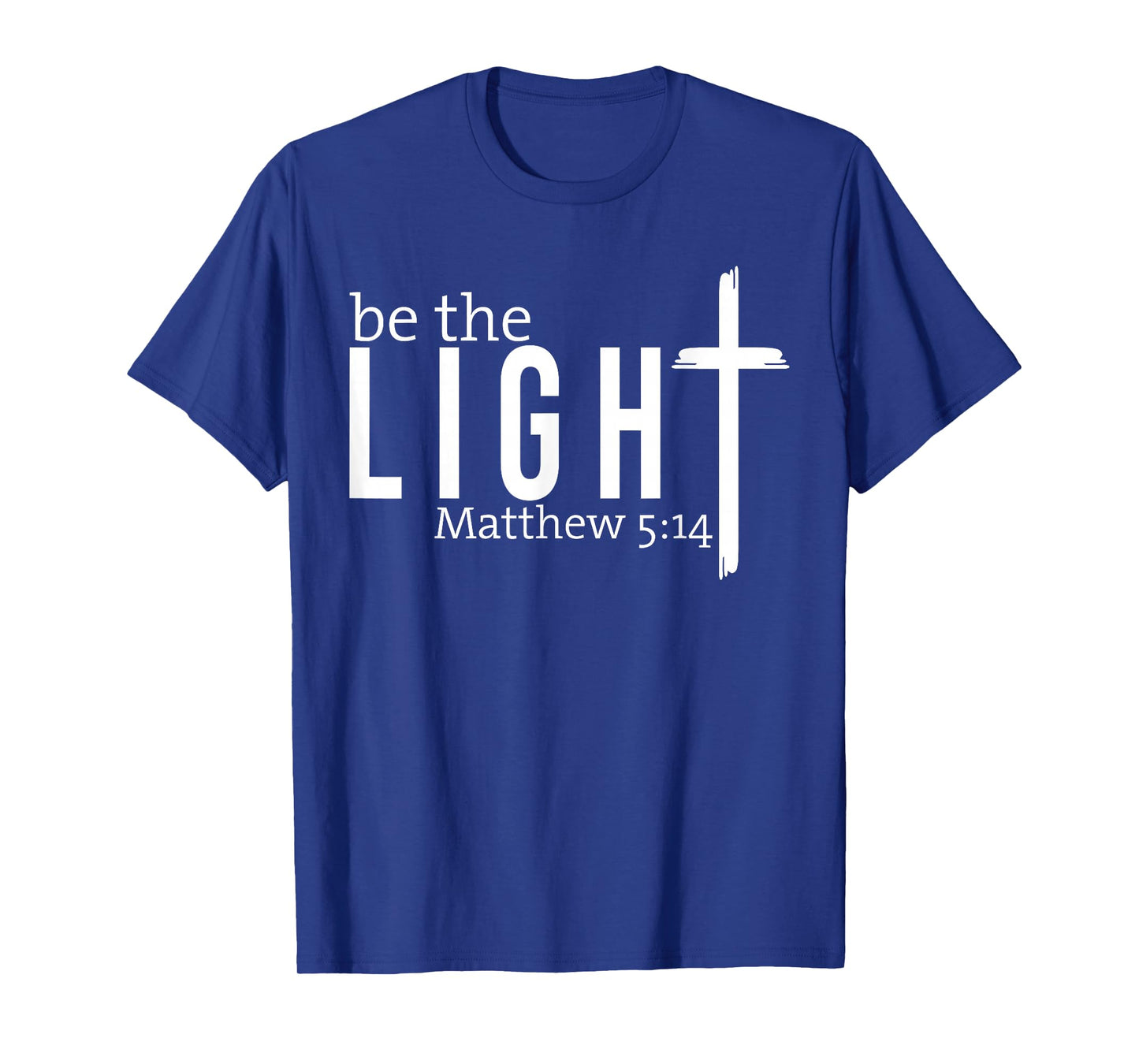 Be The Light Christian - Faith-Based Bible Verse Matthew T-Shirt