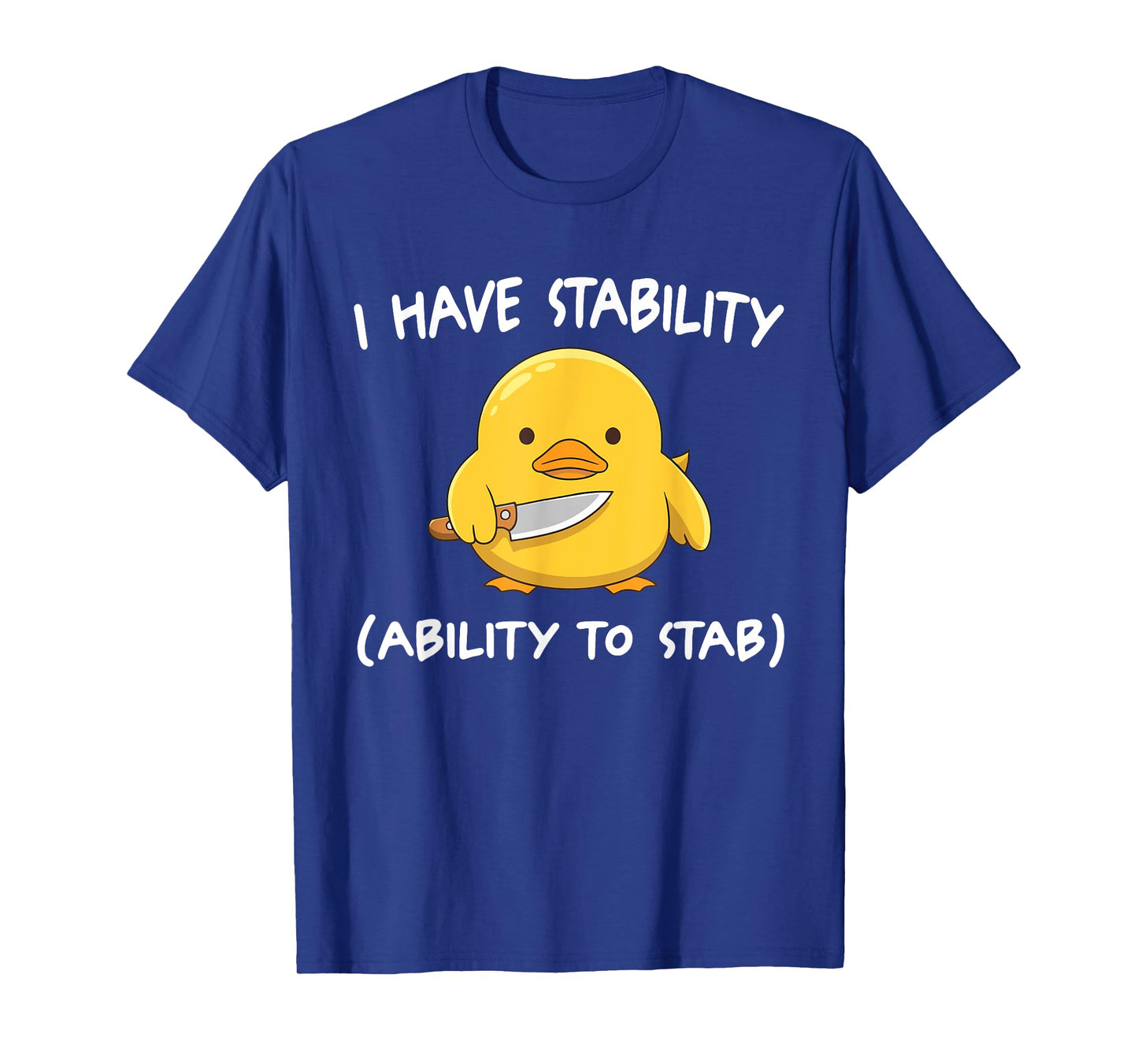 I Have Stability Ability To Stab T-Shirt