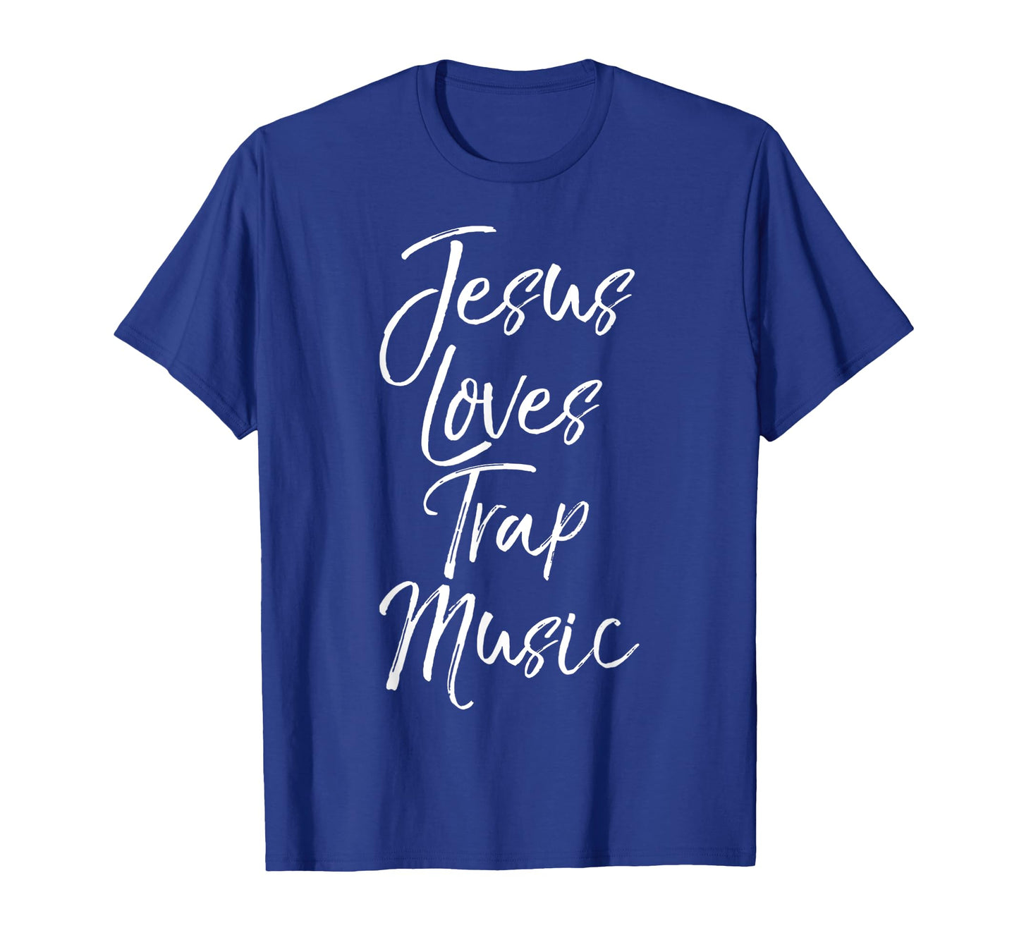 Funny Jesus Loves Trap Music Christian Quote T-Shirt