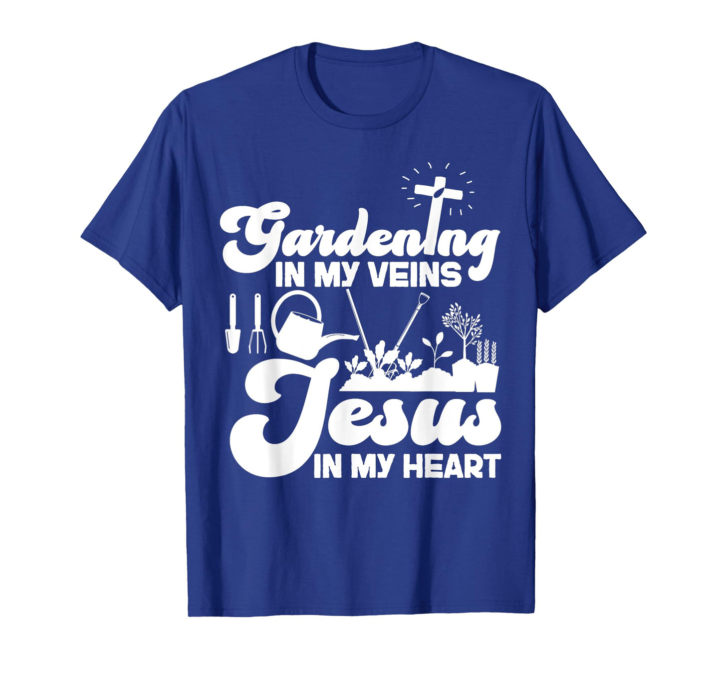 Plant Lover Gardening Jesus Faith Christian Gardening In My T-Shirt