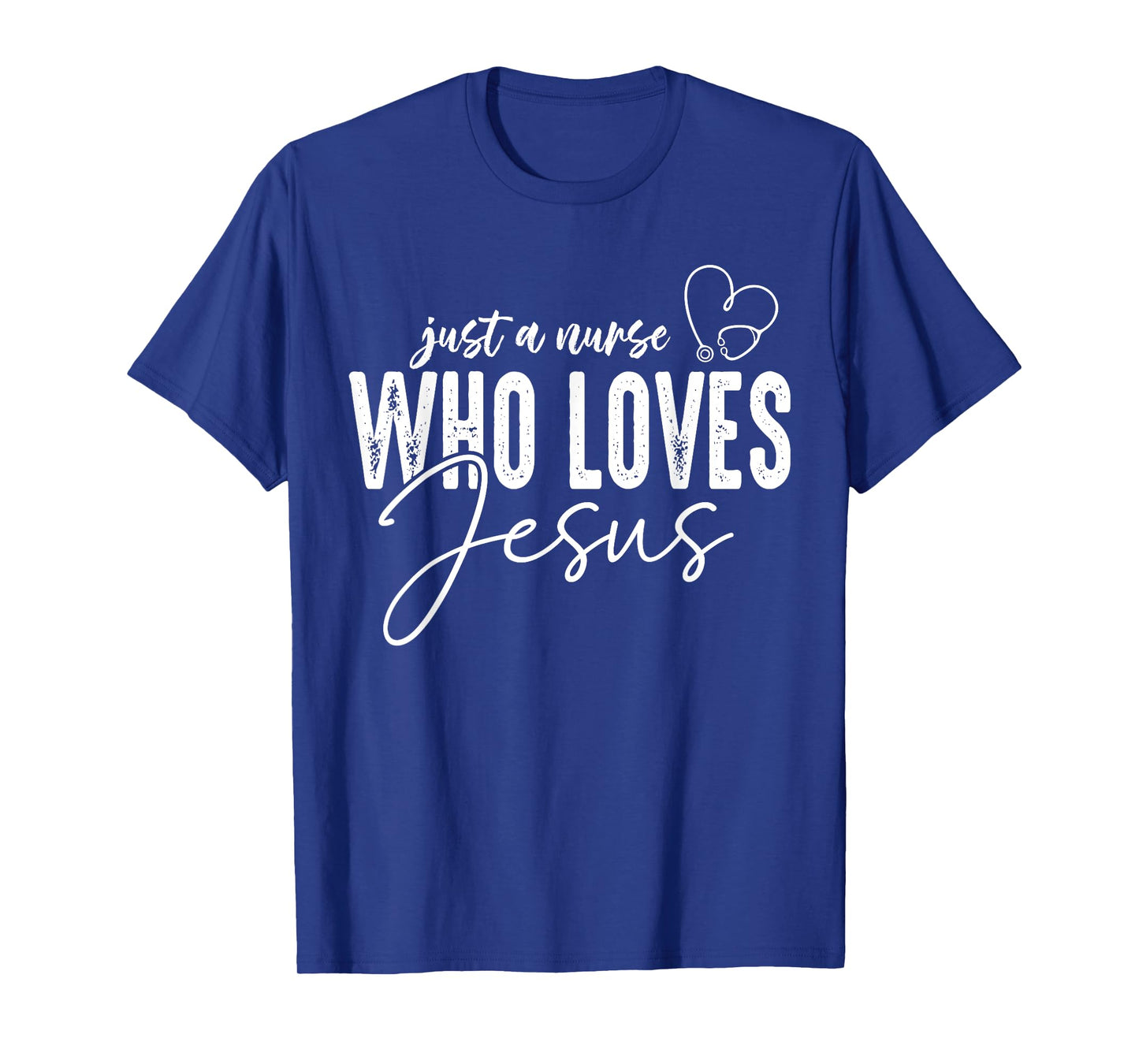 Just a Nurse Who Loves Jesus Funny Christian Faith Medical T-Shirt