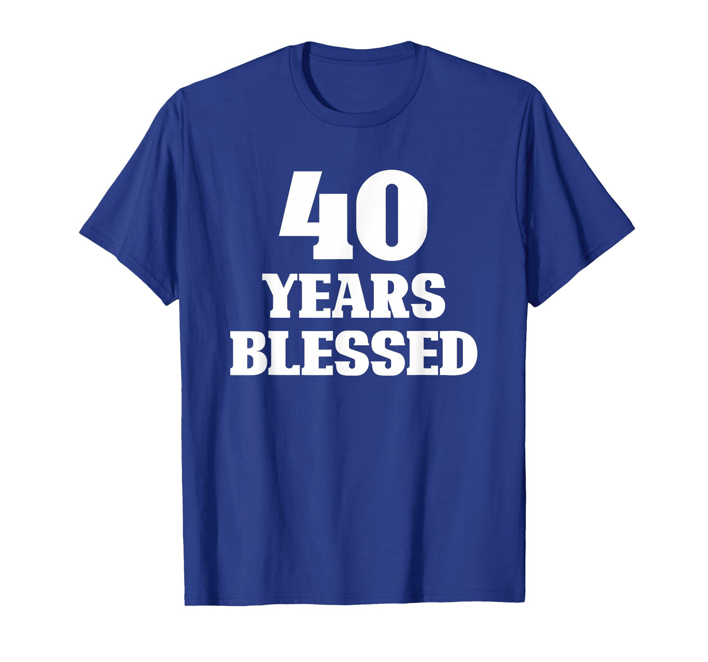 40 Years Blessed 40th Birthday Christian Religious Jesus God T-Shirt