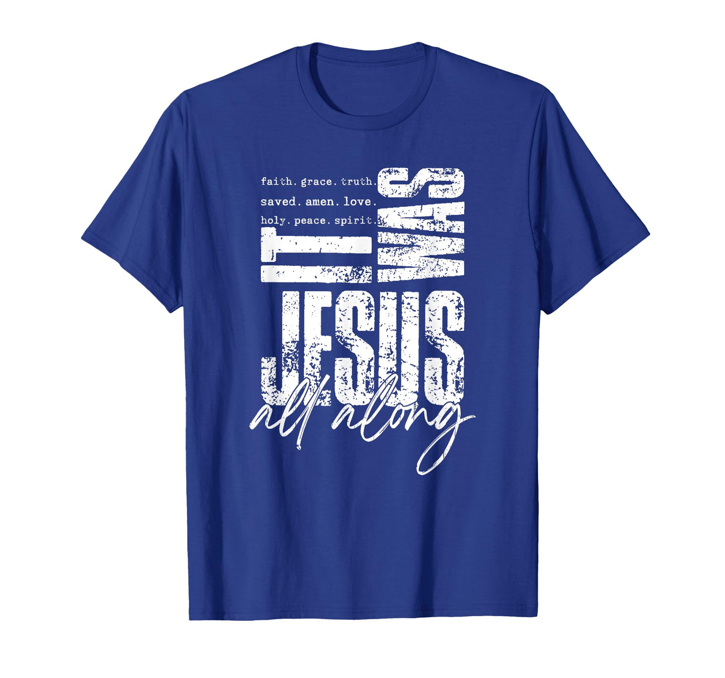 It Was Jesus All Along, Christian, Jesus T-Shirt