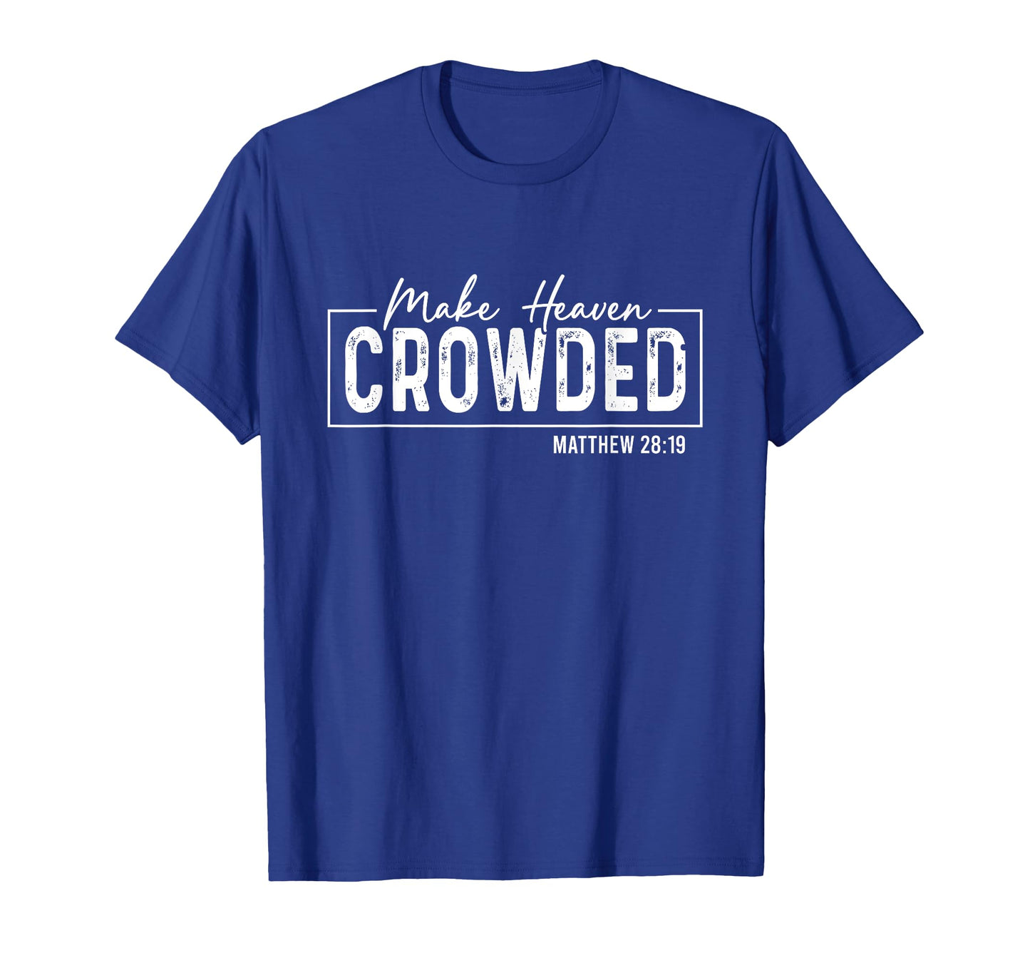 Christian Saying Make Heaven Crowded God Faith Retro T-Shirt