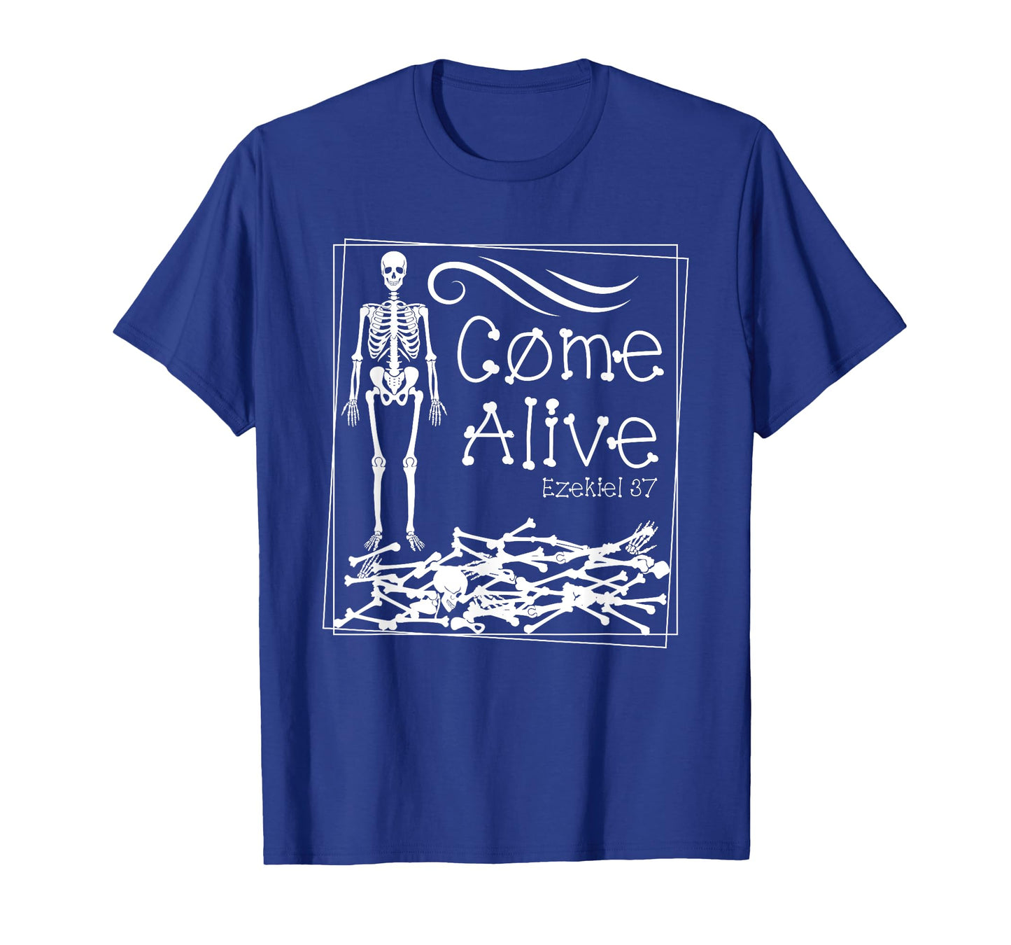Come Alive Ezekiel 37 T-Shirt