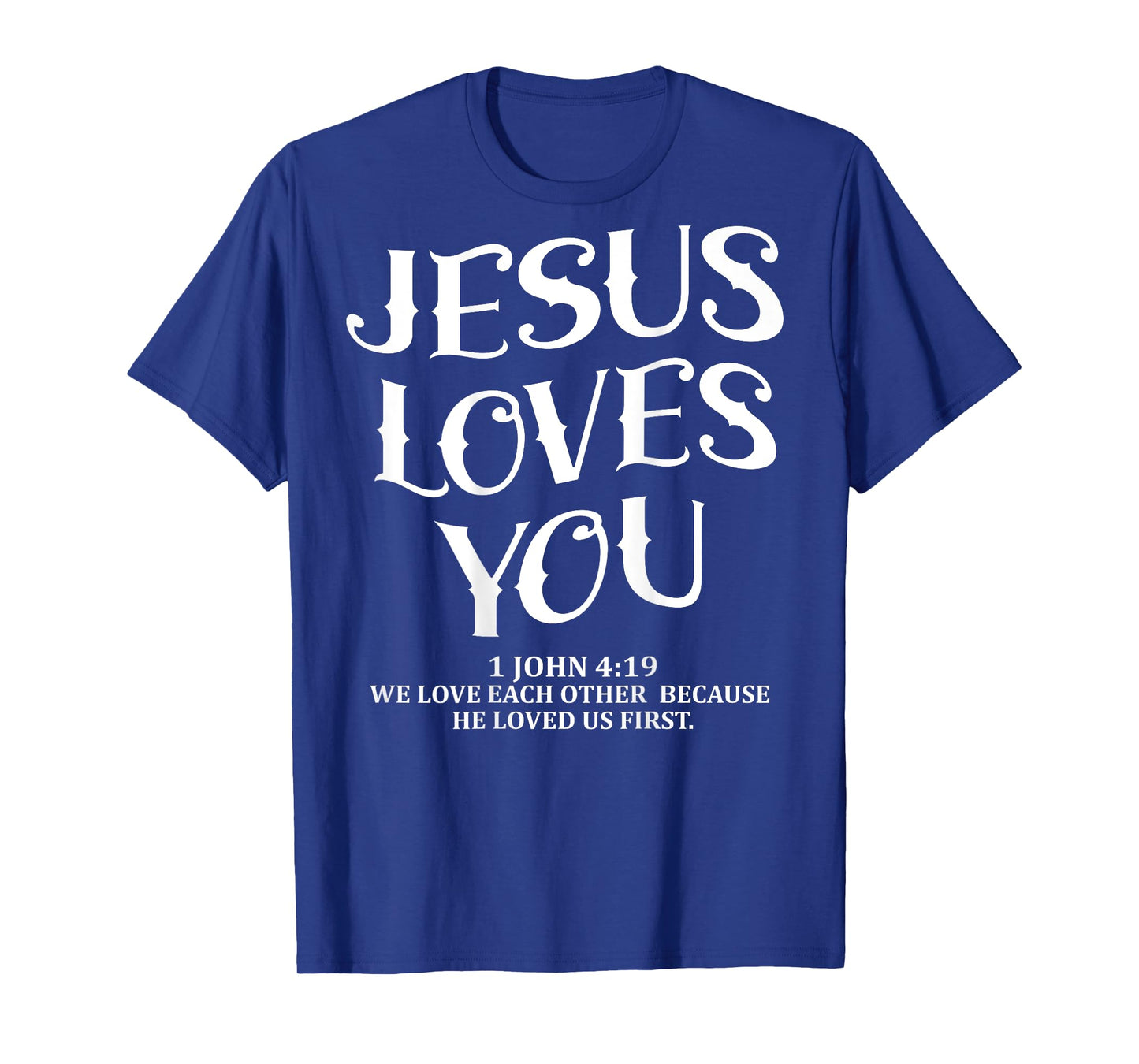 (Back Sided Print) Jesus Loves You Christian T-Shirt