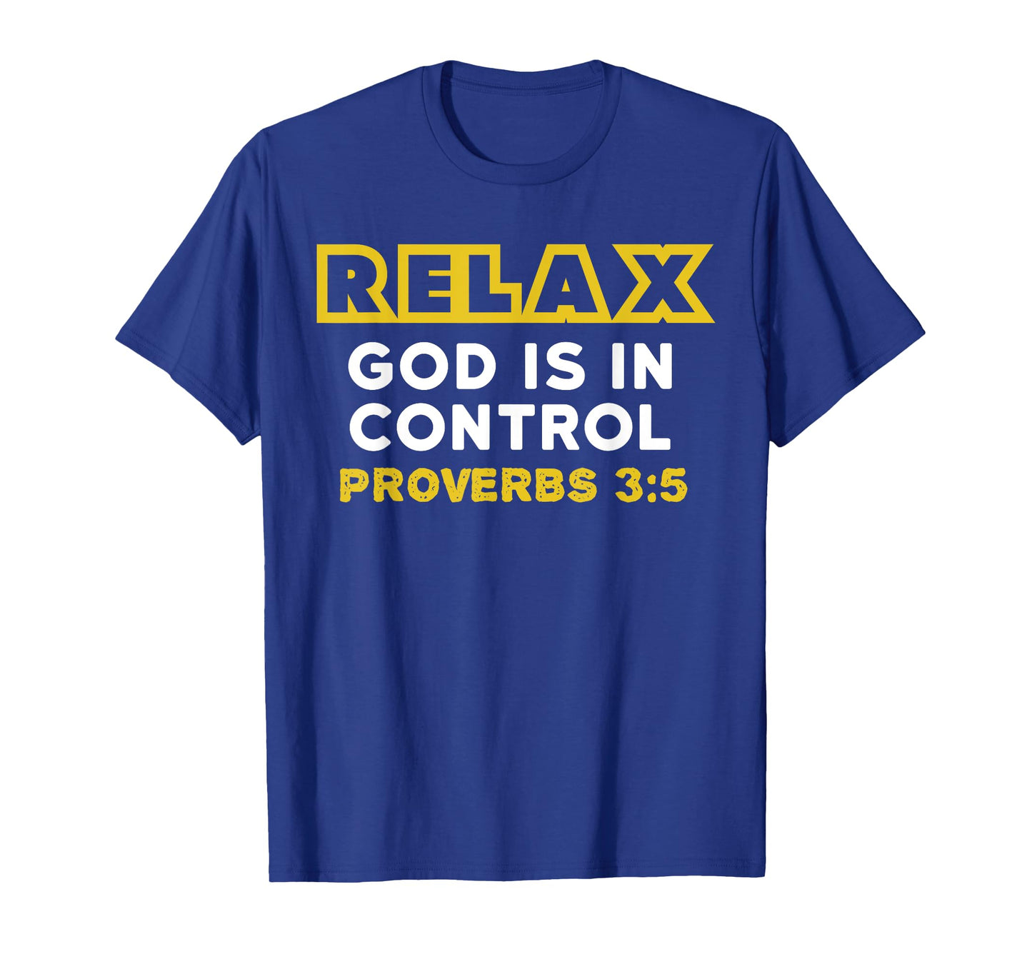 Relax God Is In Control Shirt - Bible Verse Shirt T-Shirt