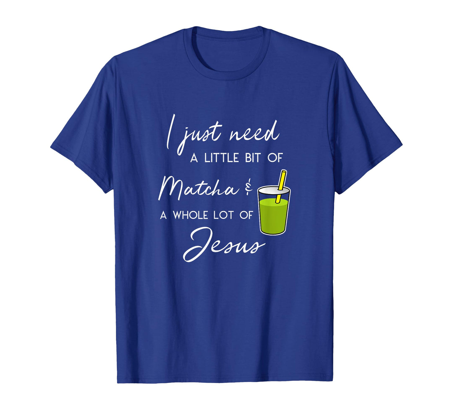 Funny Matcha Tea Whole Lot Jesus T-Shirt