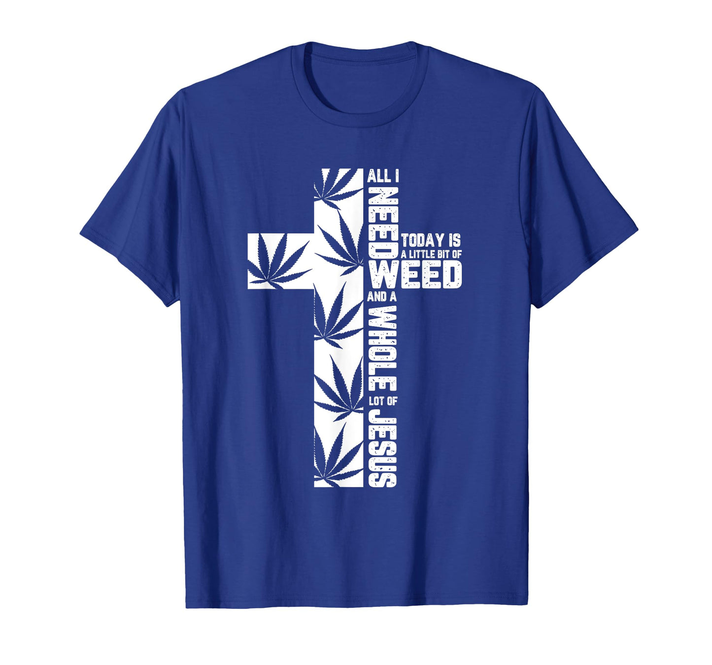 Weed Marijuana Cross Jesus Christian Quote Cool Stoner Gifts T-Shirt