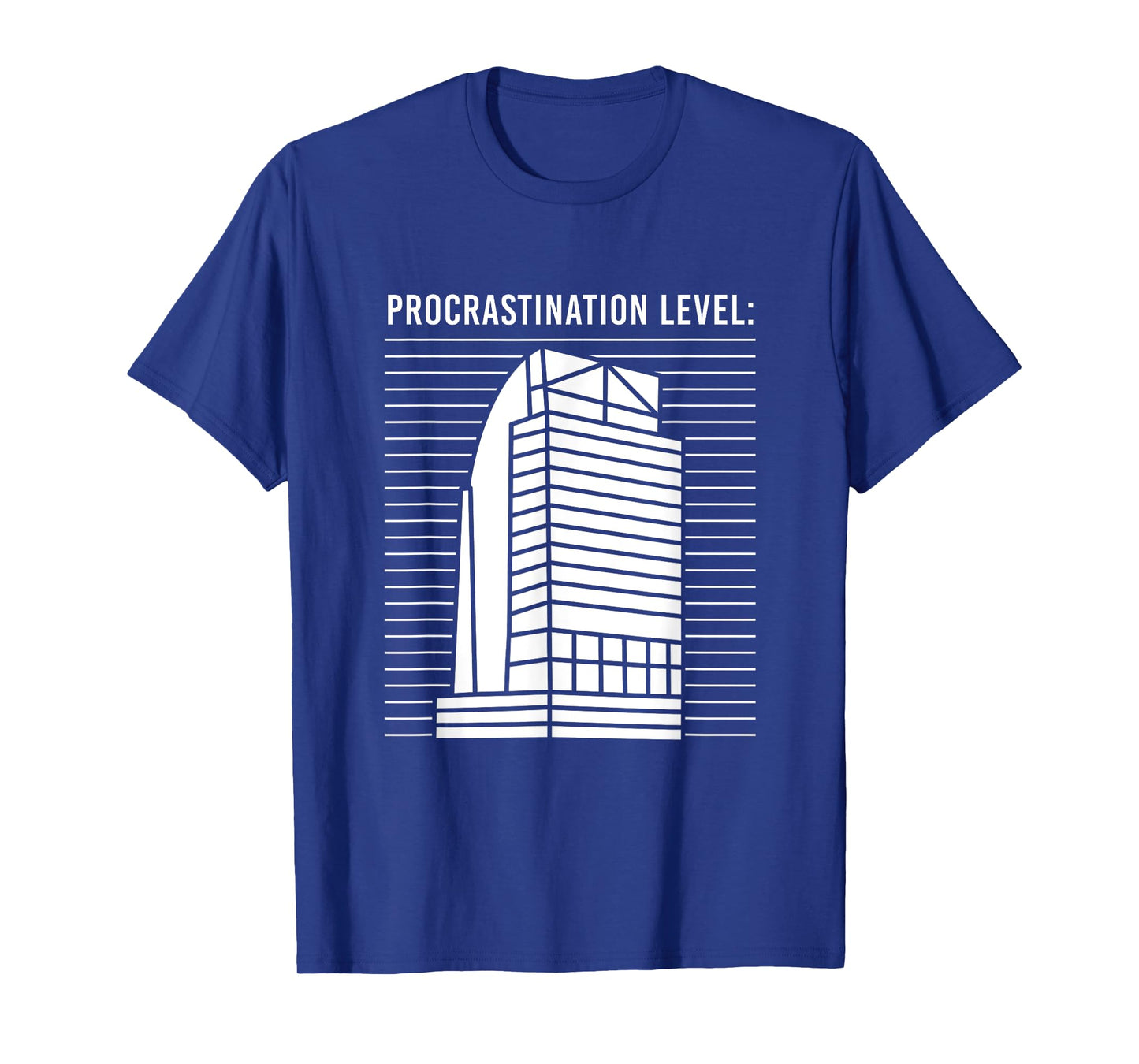 Eyesore Majesty Building I4 Procrastination Level T-Shirt