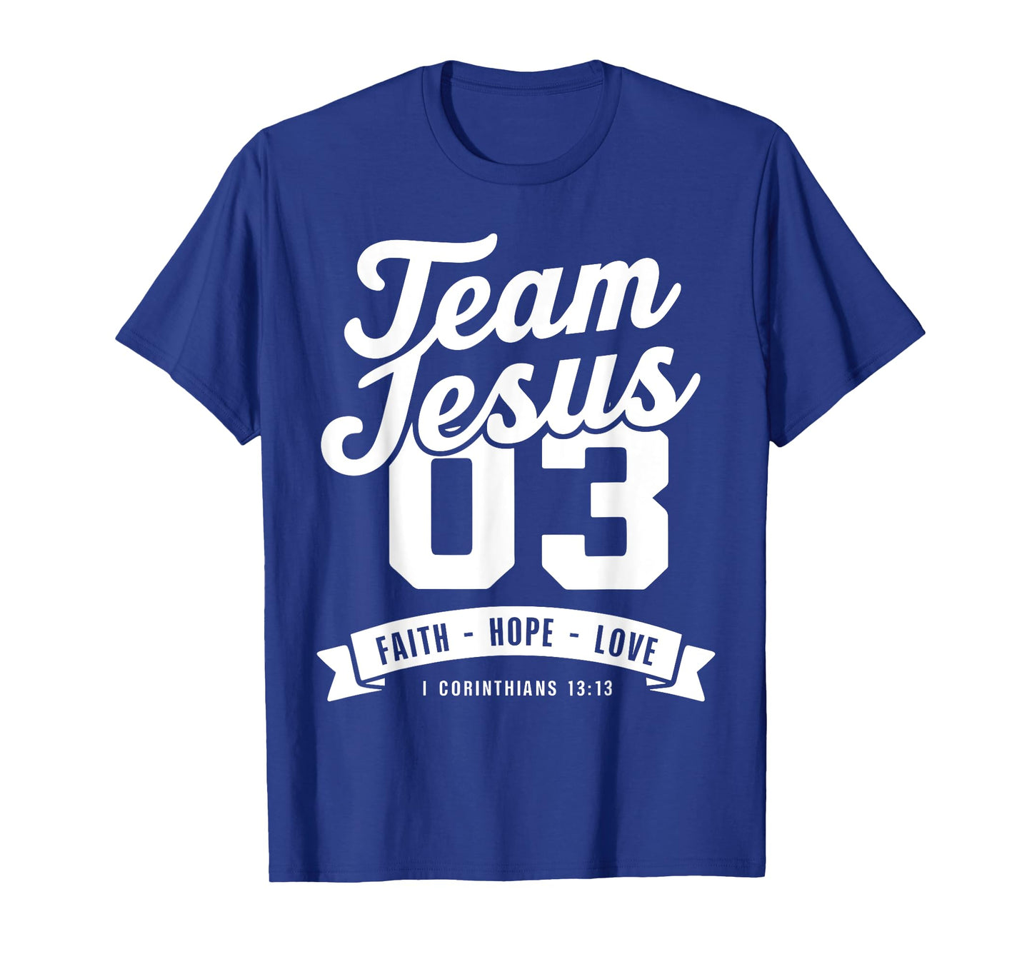 Christian - Team Jesus 03 Faith Hope Love T-Shirt