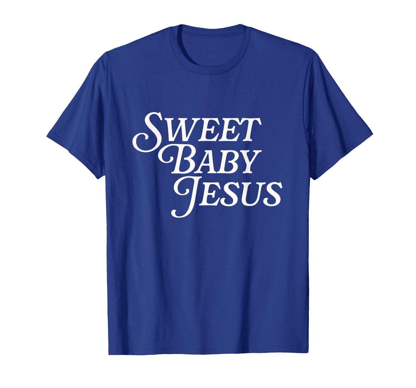Sweet Baby Jesus Believer Christian God Bible Faith Prayer T-Shirt
