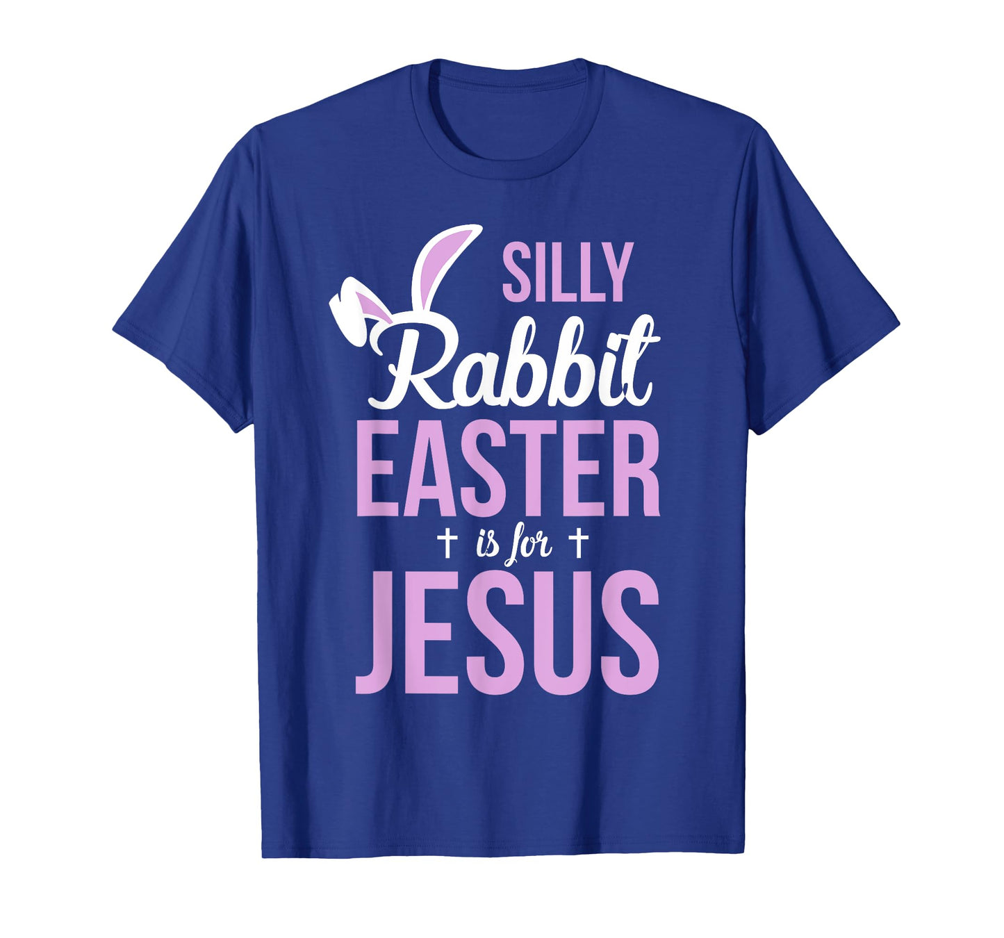 Silly Rabbit Easter Is For Jesus Easter T-Shirt