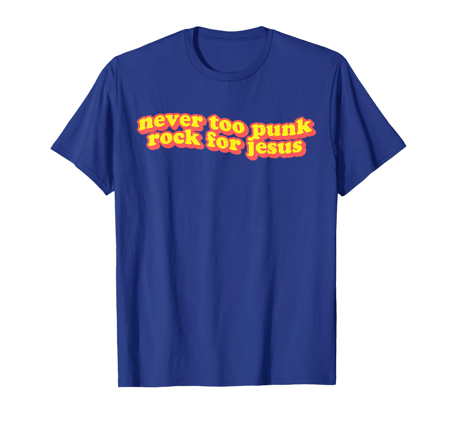Retro Never Too Punk Rock For Jesus Christian Faith Gift T-Shirt
