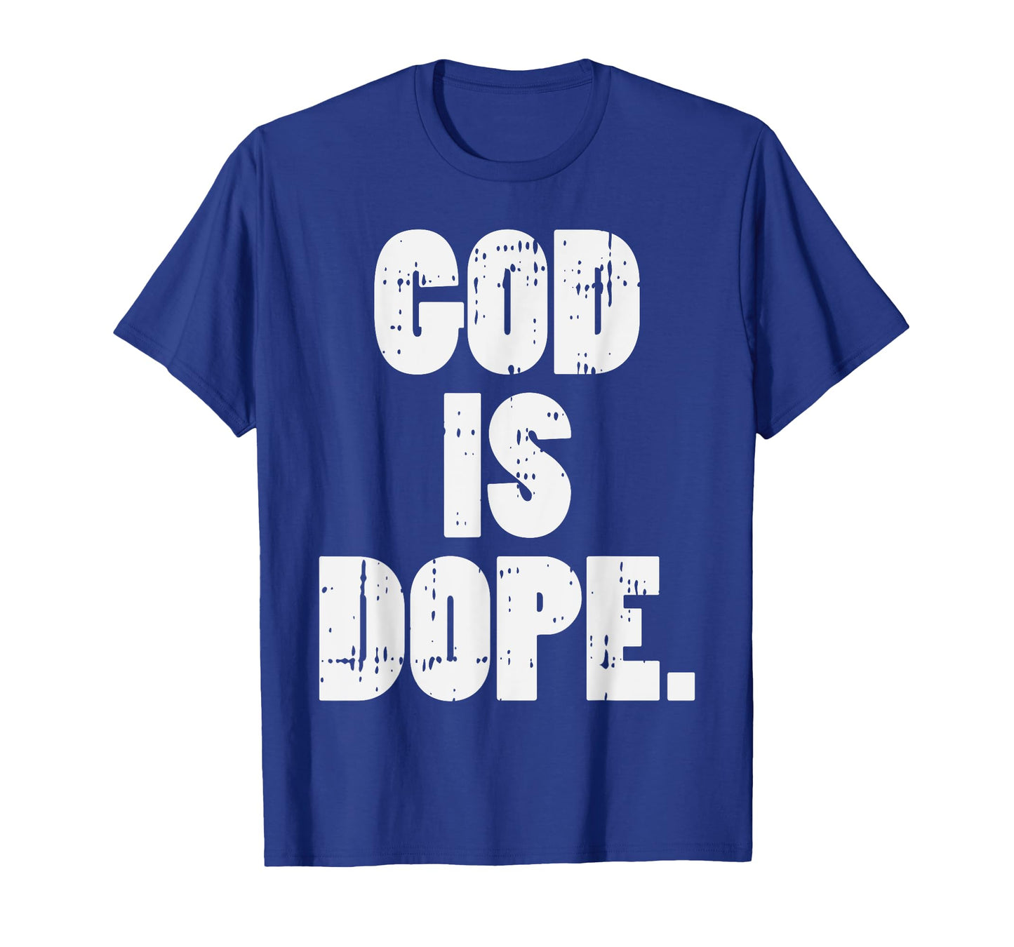 God Is Dope Jesus Christ Religious Christian Catholic Gift T-Shirt