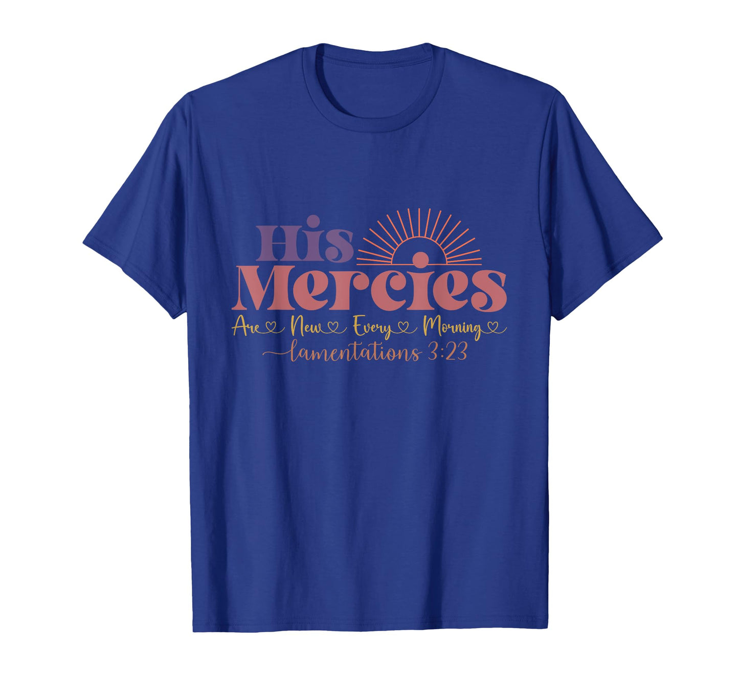 Lamentations 3 23 Christian Bible Verse His Mercies T-Shirt