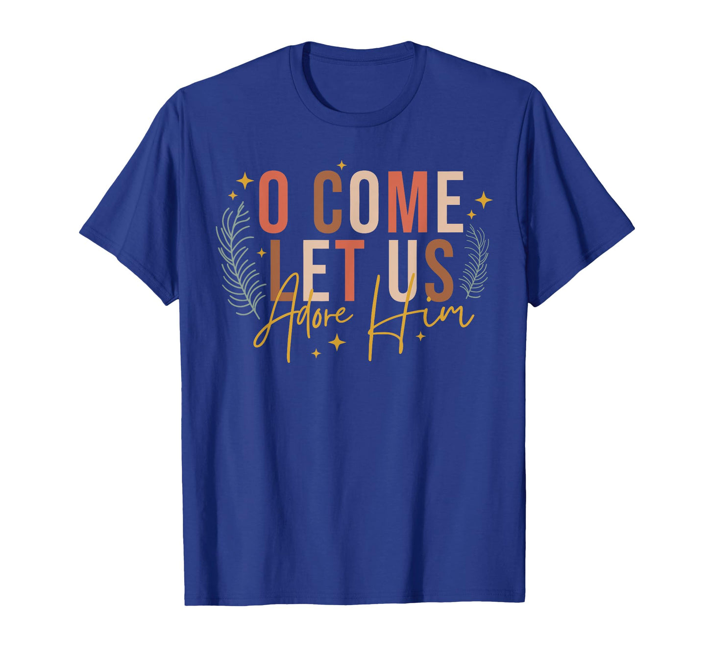 O Come Let Us Adore Him Merry Christmas Xmas Christian Jesus T-Shirt