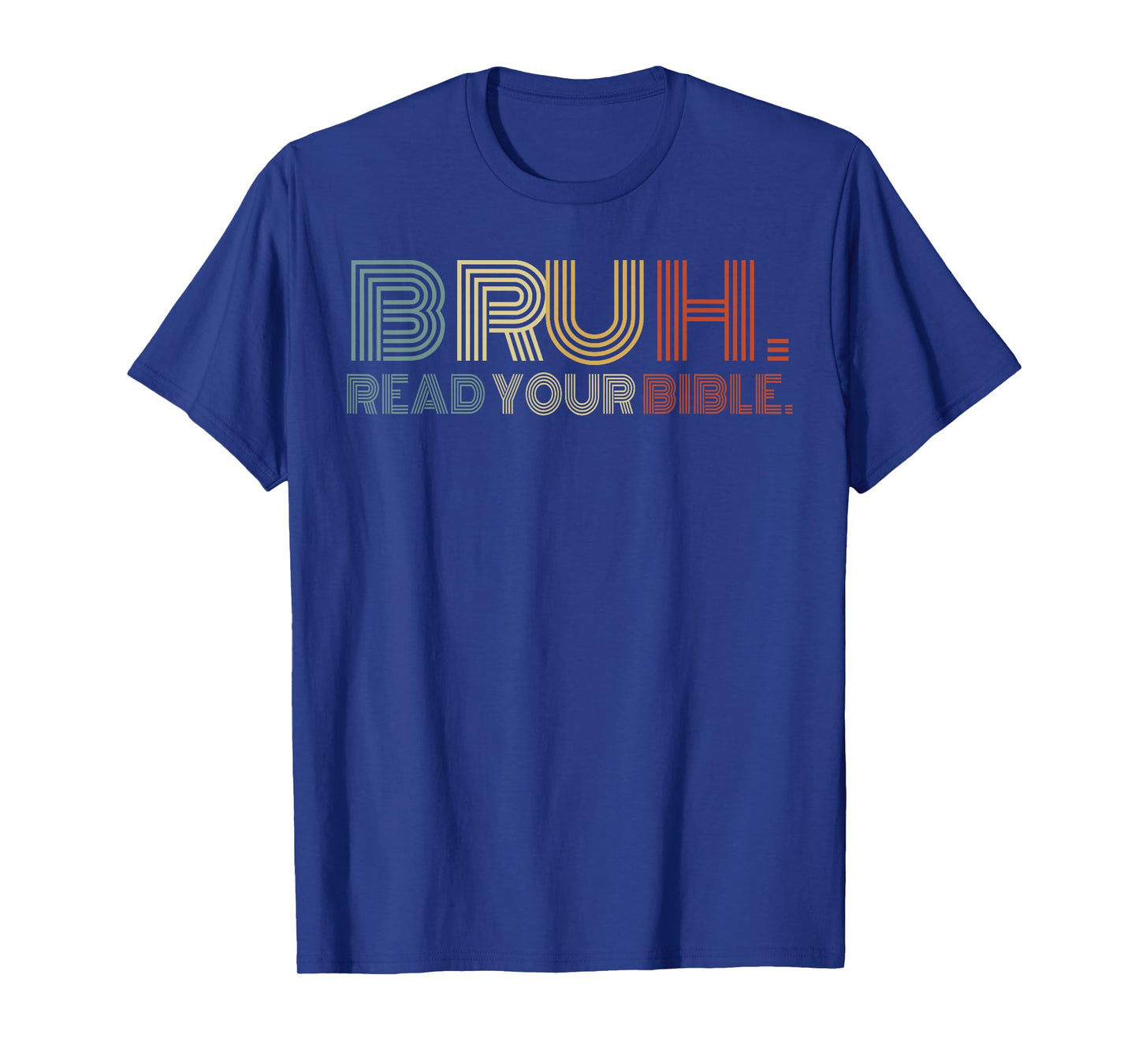Vintag Bruh Meme Read Your Bible God Funny Christian Tee T-Shirt
