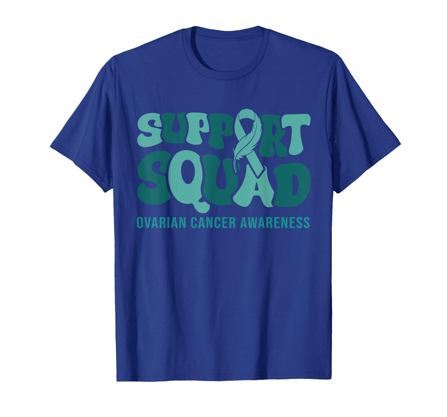 Support Squad Teal Ribbon Ovarian Cancer Awareness T-Shirt