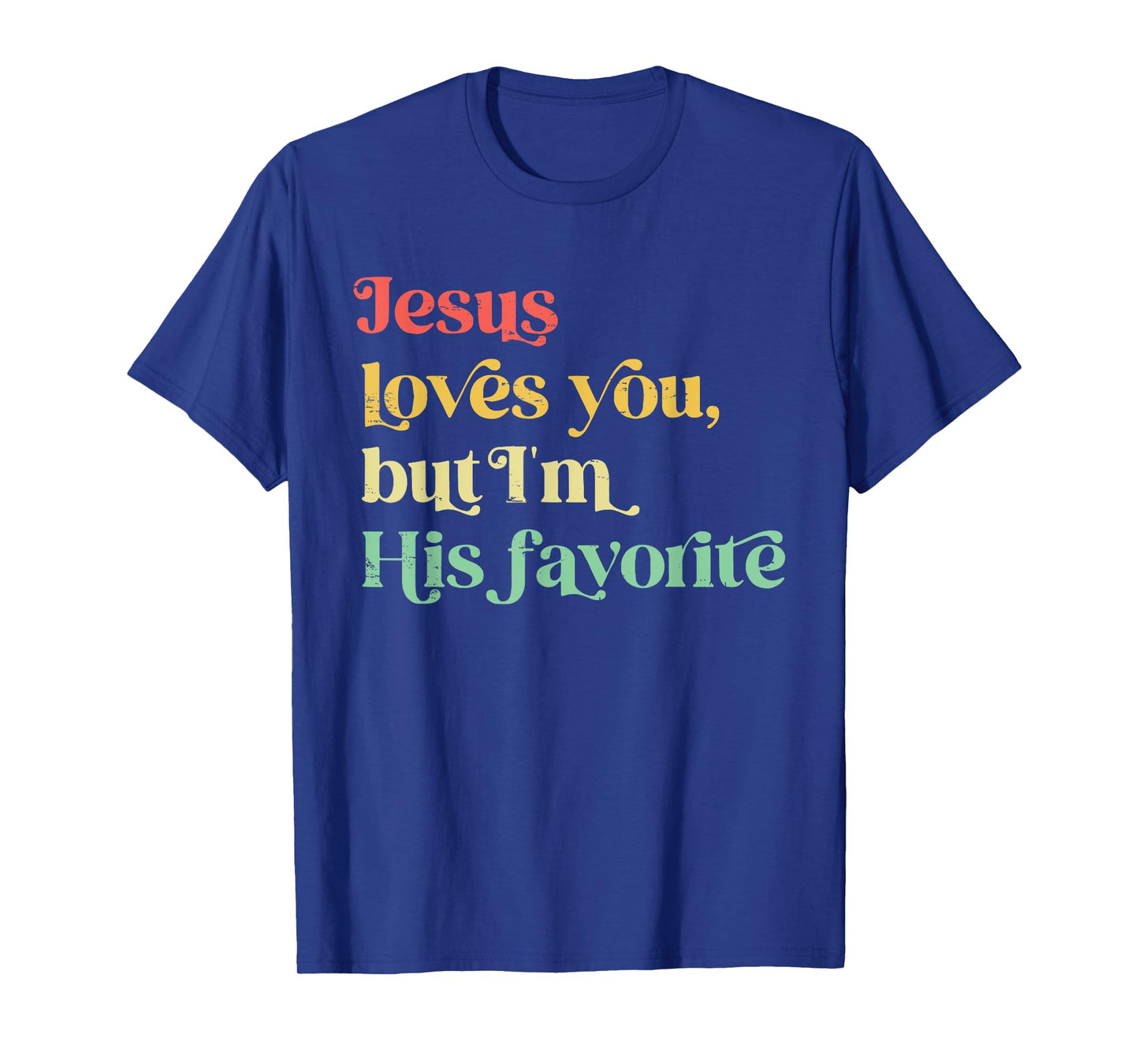Retro Jesus Loves You But I'm His Favorite Funny Christian T-Shirt