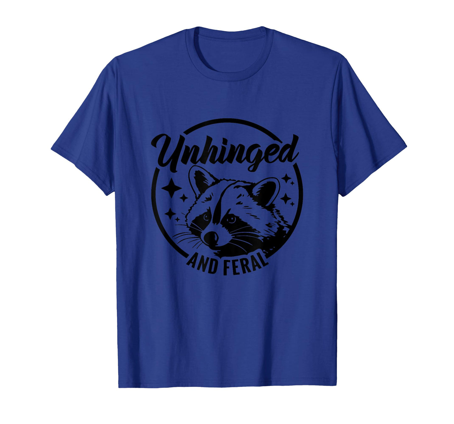 Unhinged And Feral Racoon Lover Humor Funny Cute Raccoon T-Shirt