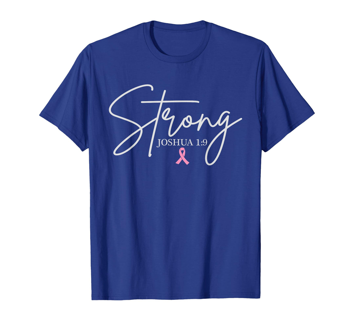 Strong Joshua 1:9 Breast Cancer Awareness Christian Faith T-Shirt