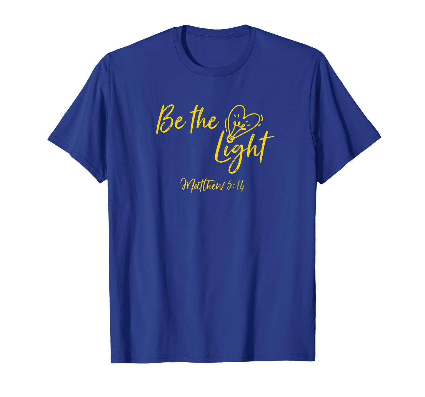 Be The Light Matthew 5:14 Christian Bible Verse Proverbs T-Shirt