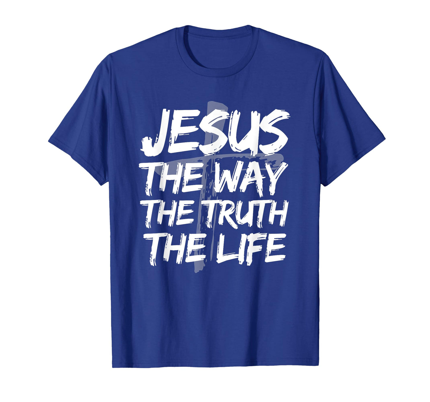 Jesus The Way Truth Life Bible Verses Christian John 14:6 T-Shirt