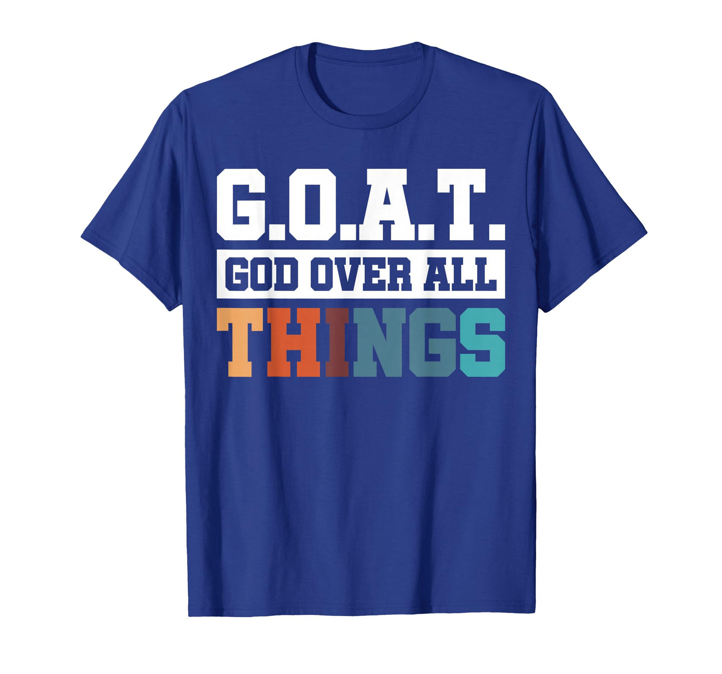 G.O.A.T. God Over All Things T-Shirt
