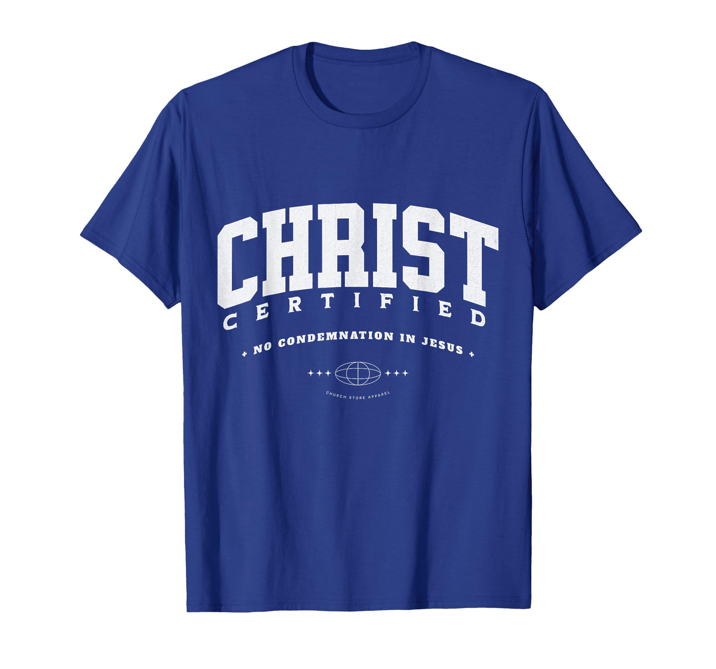 Christ Certified, Now No Condemnation For Those In Jesus T-Shirt