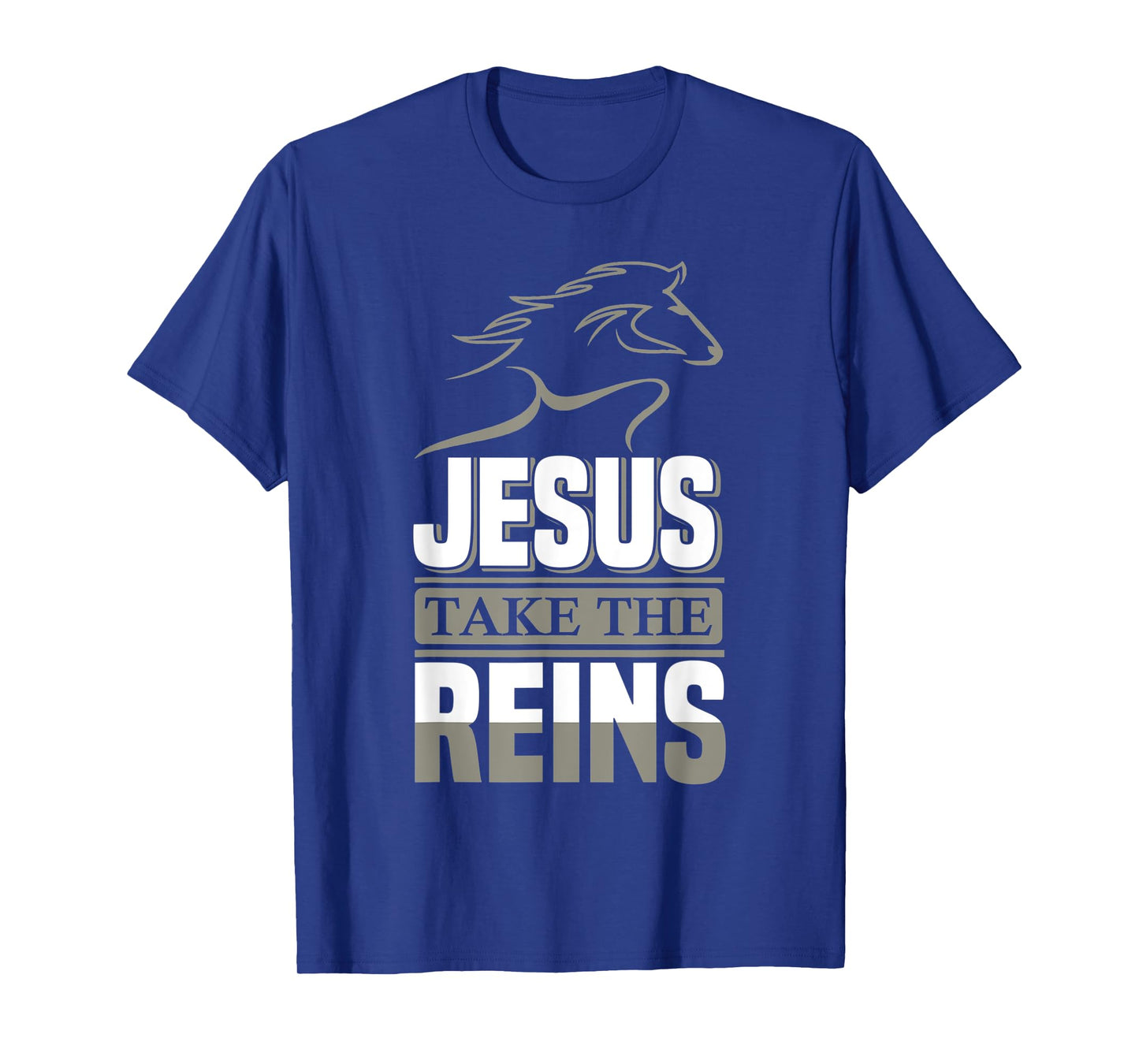Jesus Take The Reins Christian Faith T-Shirt
